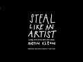 Tap Into Your Creative Side Learn From The Steal Like An Artist Audiobook