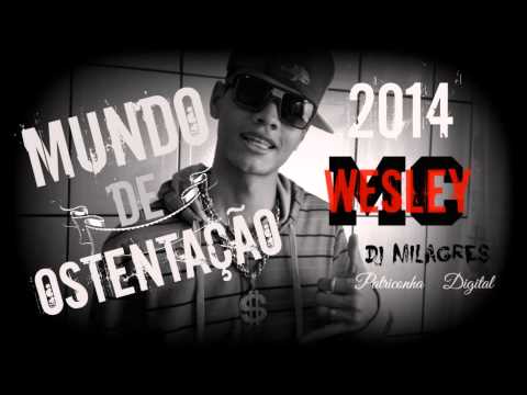 Mc Wesley - Mundo De Ostentação (Patriconha Digital)
