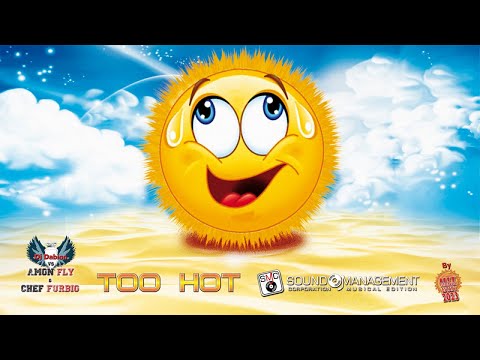 Dj DABION vs AMON FLY & CHEF FURBIO - Too Hot (HIT MANIA ESTATE 2023)