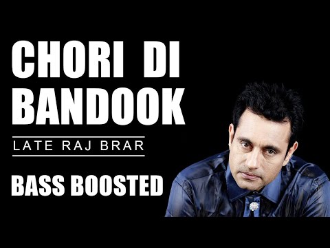 CHORI DI BANDOOK || LATE RAJ BRAR || [IKK BASS BOOSTED] || OLD PUNJABI HITS