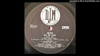 Silver -- All My Love (Miami Mix)