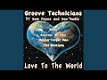 Love To The World (Groove Technicians Original Rerub Mix)