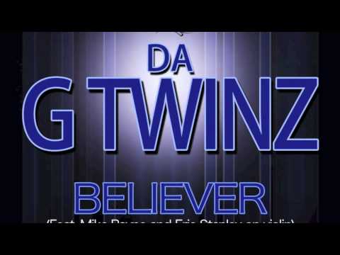 #NewMusic @Gtwinz Believer feat Mike Payne & @estan247