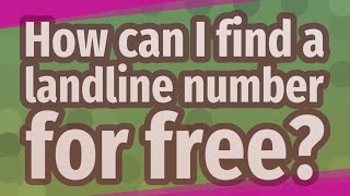 How can I find a landline number for free?