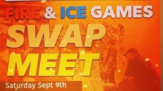 Fire & Ice Video Game Swap Meet. 9-9-23