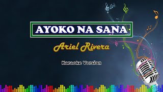 Ayoko Na Sana | Ariel Rivera | Karaoke / Instrumental