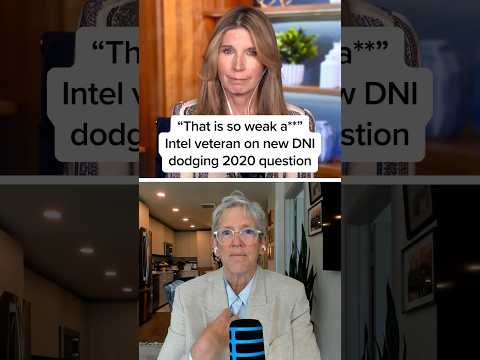 'That is so week a**' Intel veteran on new DNI dodging 2020 question