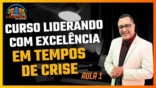 CURSO DE LIDERANÇA ECLESIÁSTICA - AULA 1