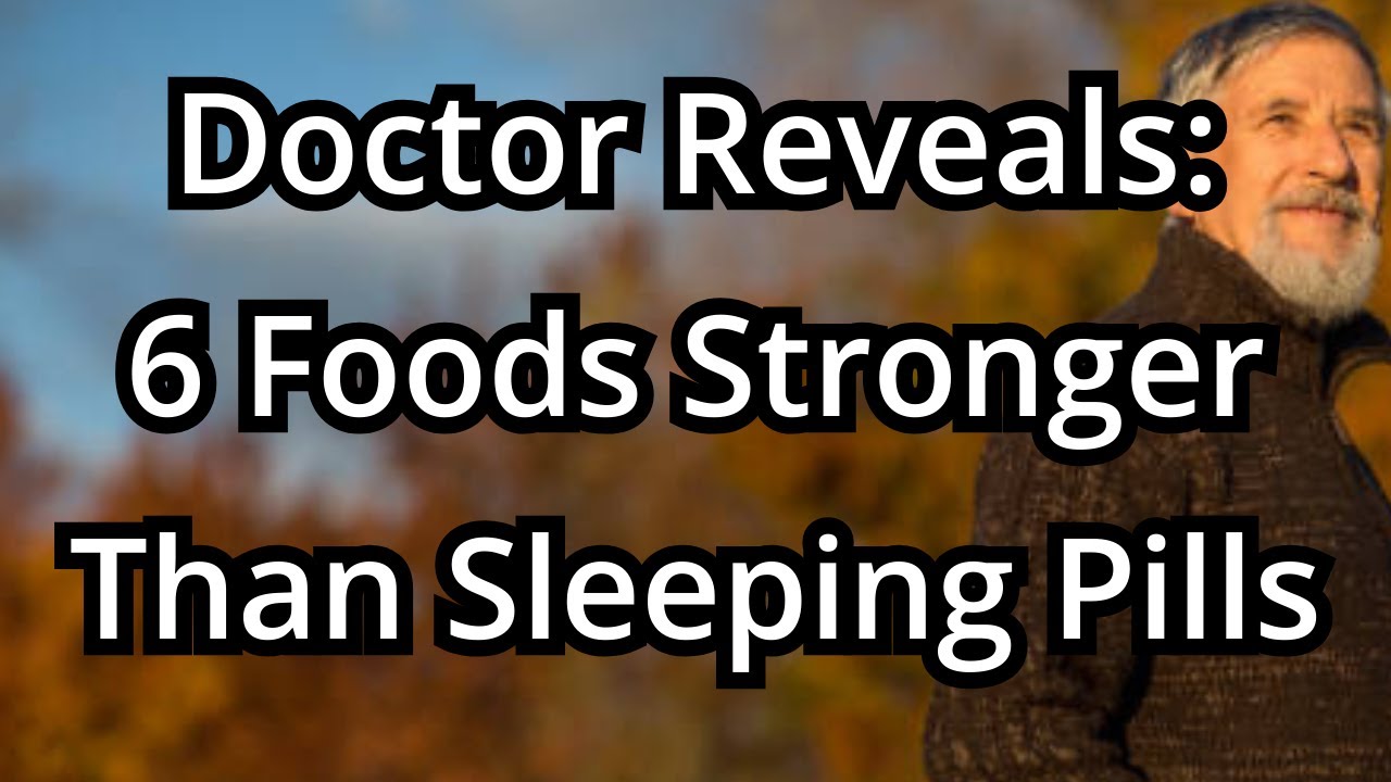 6 Foods Stronger Than Sleeping Pills