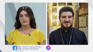 Պատասխանում է Տ. Այգիկ քահանա Հովհաննիսյանը