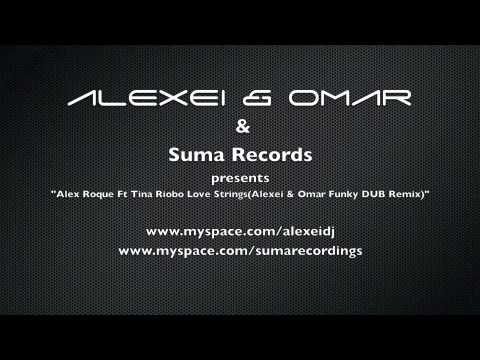 Alex Roque FT Tina Riobo -Love Strings (Alexei & Omar Funky DUB Remix)