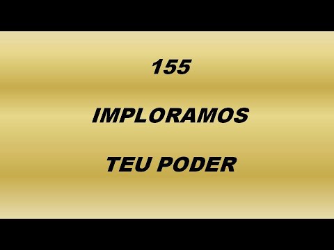 Harpa Cristã 155 - Imploramos Teu Poder