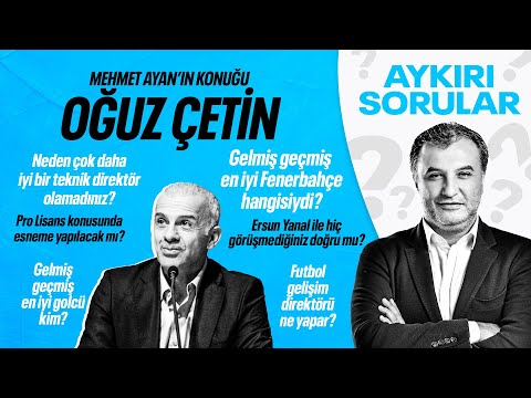 OĞUZ ÇETİN | FATİH TERİM'DEN SONRA MİLLİ TAKIMIN BAŞINA BEN GELMELİYDİM | AYKIRI SORULAR 26.08.2022