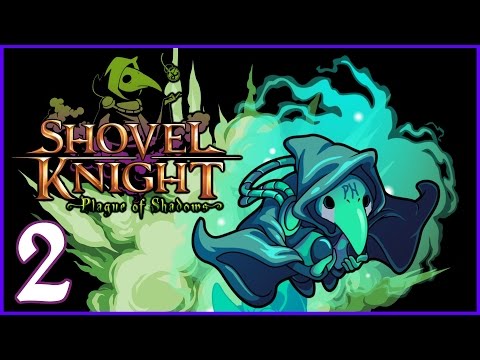 Shovel Knight: Plague of Shadows - Episode 2: Dethroned