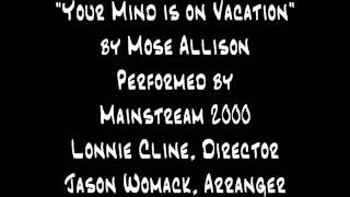 Your Mind is on Vacation (Mose Allison)