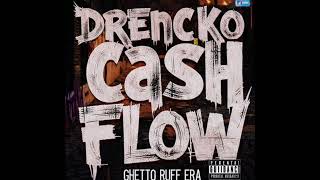 Download lagu Drencko - Cash Flow Ghetto Ruff Era mp3