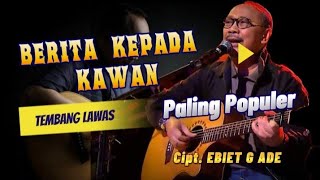Download lagu Ebiet G Ade - Berita Kepada Kawan|music_official mp3