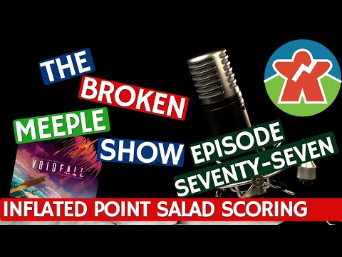 The Broken Meeple Podcast - Episode 77 - Voidfall & Inflated Point Scoring