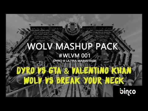 Dyro vs. GTA & Valentino Khan -  Wolv vs. Break Your Neck (Dyro Mashup)