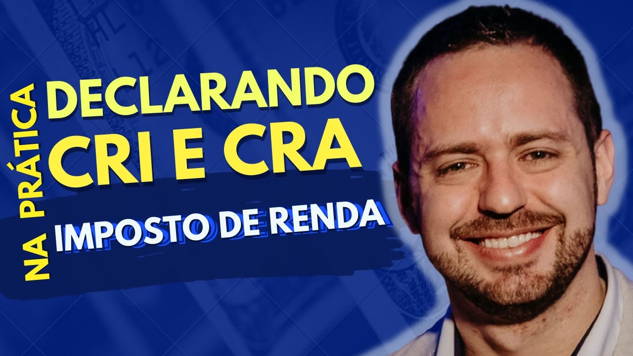 COMO DECLARAR CRI E CRA NO IMPOSTO DE RENDA 2024