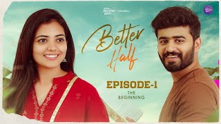 Better Half | Episode 1 | Telugu Webseries 2023 | South Indian Logic