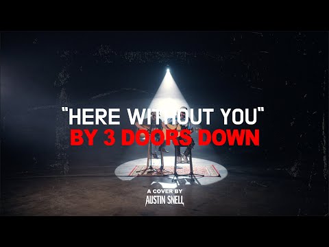 Austin Snell - Here Without You (3 Doors Down Cover)