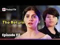 Episode 112 The Return Pocket FM