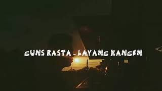 Download lagu GUNS RASTA - LAYANG KANGEN mp3