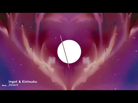 Ingot & Kintsuku - Absent [Premiere]