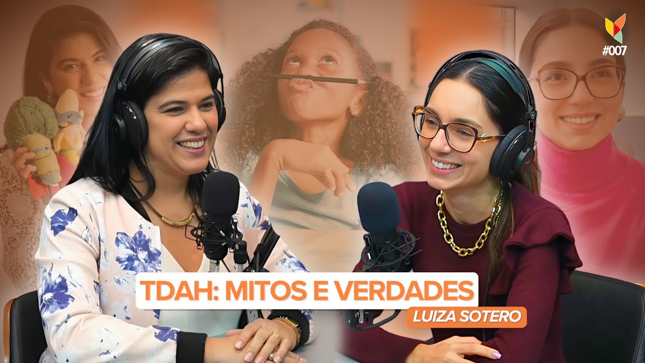 TDAH: Mitos e Verdades - Luiza Sotero | Podcast Infância Nutrida #007