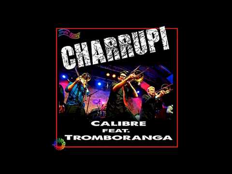 🔥CHARRUPI por CALIBRE ft. TROMBORANGA - Salsa Premium