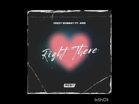 Veezy bombay ft Sire - Right There (Audio )