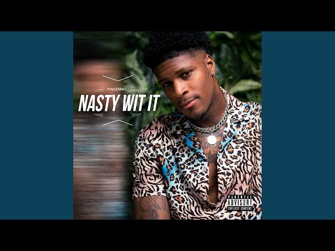 Nasty Wit It
