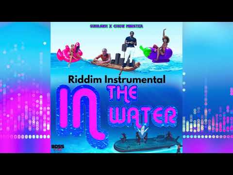 Suhrawh x Chow Minister - In The Water (Wetter Fete Riddim Instrumental)