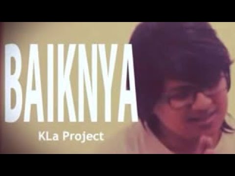 KLa Project - Baiknya
