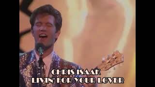 Chris Isaak - Livin For Your Lover