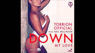 Torrion Official feat. Eric Bellinger – Down (My Love) #NEWRNB2016