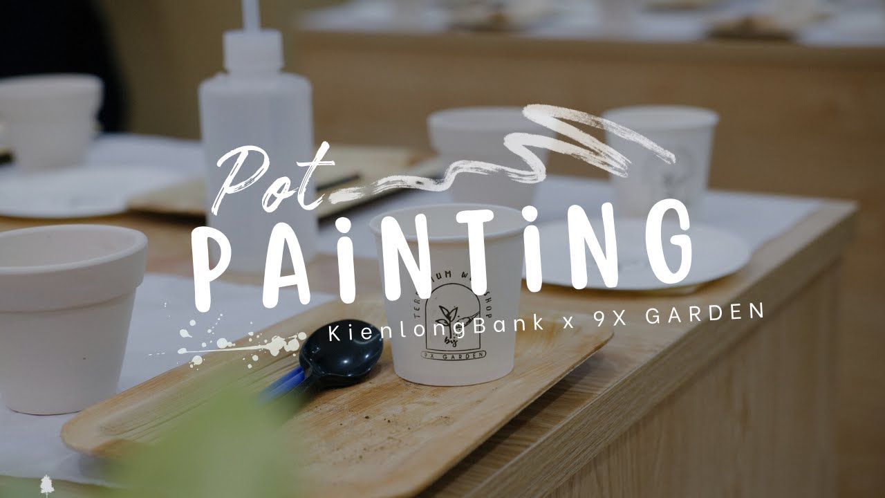 Pot Painting Workshop » Kiên Long Bank