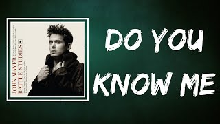 John Mayer - Do You Know Me (Lyrics)