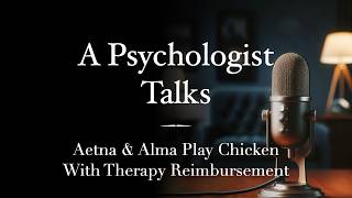 Aetna & Alma Did What  How Insurance Companies Tried Undermining Therapy Reimbursement