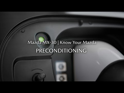 Know your Mazda - Mazda MX-30 - Using Mazda Connectivity functions - Preconditioning