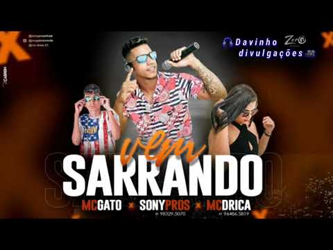 MC GATO E SONY PROS FEAT MC DRICA - VEM SARRANDO - (MÚSICA NOVA) - DK NO BEAT