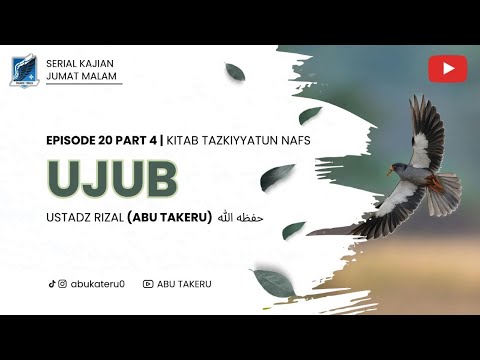 20. UJUB PART 4 | KAJIAN KITAB TAZKIYYATUN NAFS | ABU TAKERU