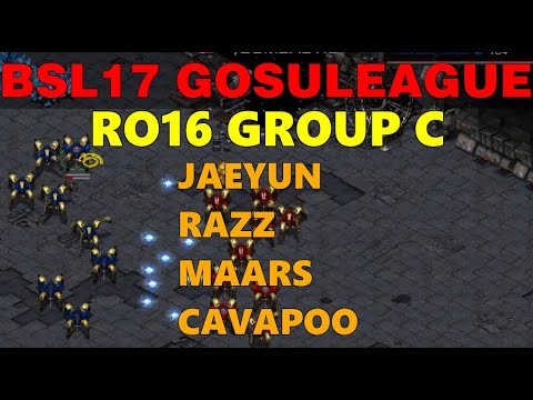BSL17 GosuLeague - RO16 Group C - Jaeyun, Cavapoo, Maars & Razz- StarCraft BroodWar Tournament