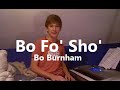 Bo Fo' Sho' w/ Lyrics - Bo Burnham