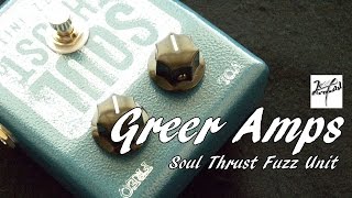 Video thumbnail for Greer Amps Soul Thrust Fuzz Unit by Hiromusic