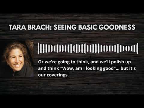 Tara Brach - Seeing Basic Goodness
