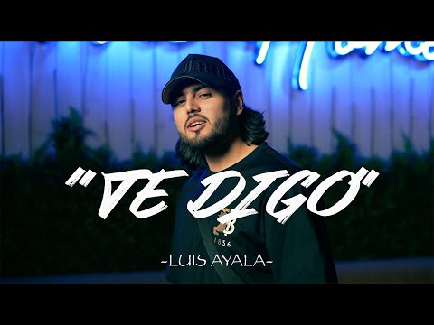Luis Ayala - Te Digo (Video Oficial)