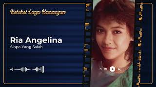 Download lagu Ria Angelina - Siapa Yang Salah mp3