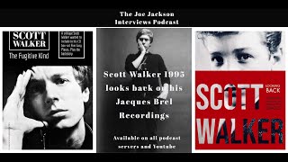 Scott Walker on Jacques Brel  A section from the eBook Scott Walker Looking back by Joe Jackson